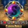 Soul Gems Fusion Reels