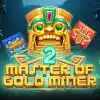 MASTER OF GOLD MINER 2